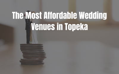 The Most Affordable Wedding Venues in Topeka